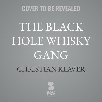 The Black Hole Whisky Gang: An Alternate History of Modern Detroit Audibook, by Christian Klaver
