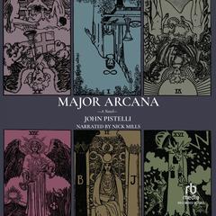 Major Arcana: A Novel Audibook, by John  Pistelli