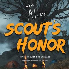 We’re Alive: Scout's Honor Audibook, by Elisa Eliot, Kc Wayland