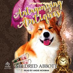 Antagonizing Antiques Audibook, by Mildred Abbott