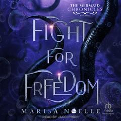Fight for Freedom Audibook, by Marisa Noelle