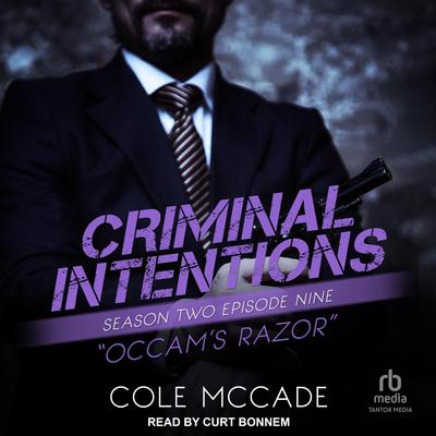 Criminal Intentions: Season Two, Episode Nine: Occam's Razor Audibook, by Cole McCade