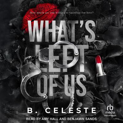 What's Left of Us Audibook, by B. Celeste