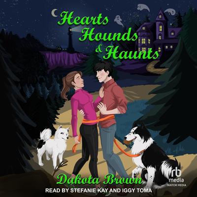 Hearts, Hounds, and Haunts Audibook, by Dakota Brown