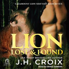 Lion Lost & Found Audibook, by J. H. Croix
