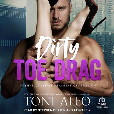 Dirty Toe Drag Audibook, by Toni Aleo