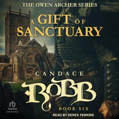 A Gift of Sanctuary Audibook, by Candace  Robb