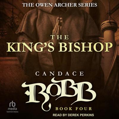 The King's Bishop Audibook, by Candace  Robb