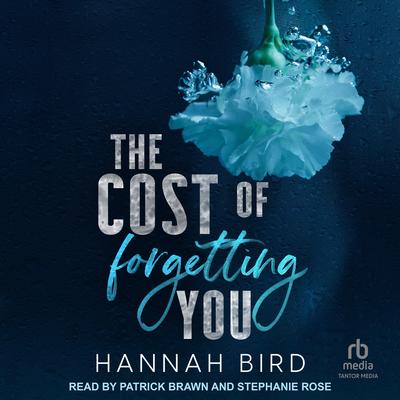 The Cost of Forgetting You Audibook, by Hannah Bird
