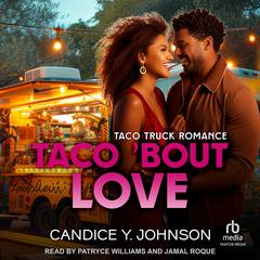 Taco 'Bout Love Audibook, by Candice Y. Johnson