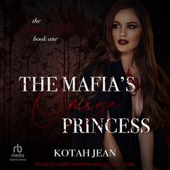 The Mafia's Omega Princess Audibook, by Kotah Jean
