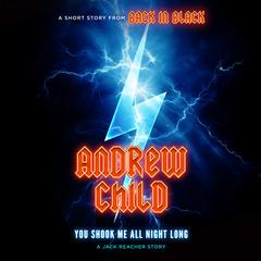 You Shook Me All Night Long: A Jack Reacher Story Audibook, by 