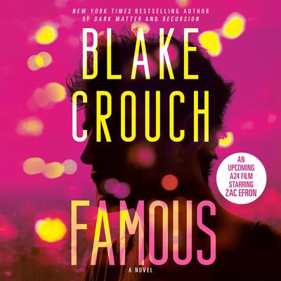 Famous: A Novel Audibook, by Blake Crouch