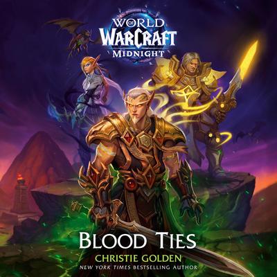 Blood Ties (World of Warcraft: Midnight) Audibook, by Christie Golden