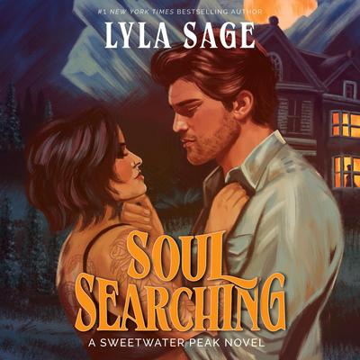 Soul Searching: A Sweetwater Peak Novel Audibook, by Lyla Sage