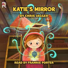 Katie's Mirror Audibook, by Chris Jagger