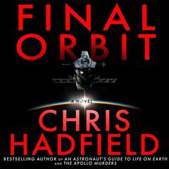 Final Orbit: A Novel Audibook, by Chris Hadfield