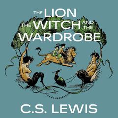 The Lion, the Witch, and the Wardrobe Audibook, by C. S. Lewis