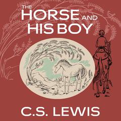 The Horse and His Boy Audibook, by C. S. Lewis