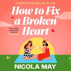 How to Fix a Broken Heart Audibook, by Nicola May