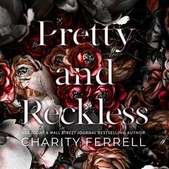 Pretty and Reckless Audibook, by Charity Ferrell