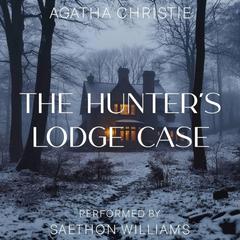 The Hunter's Lodge Case Audibook, by Agatha Christie