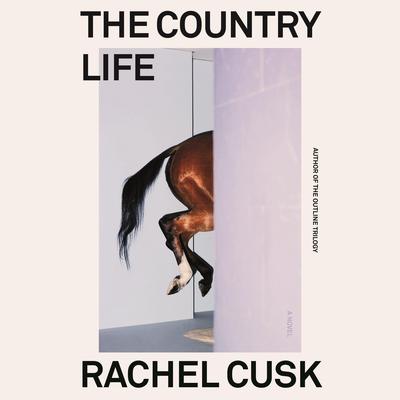 The Country Life: A Novel Audibook, by Rachel Cusk