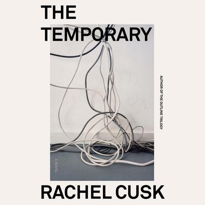 The Temporary: A Novel Audibook, by Rachel Cusk
