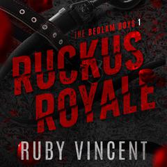 Ruckus Royale: A Reverse Harem Romance Audibook, by Ruby Vincent