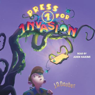 Press 1 for Invasion Audibook, by J. A. Dauber