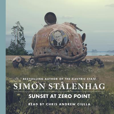 Sunset at Zero Point Audibook, by Simon Stålenhag