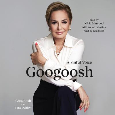 Googoosh: A Sinful Voice Audibook, by Googoosh 