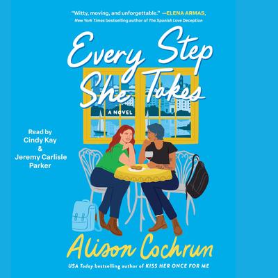 Every Step She Takes: A Novel Audibook, by Alison Cochrun