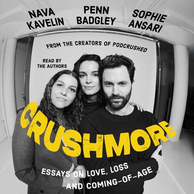 Crushmore: Essays on Love, Loss, and Coming-of-Age Audibook, by Nava Kavelin