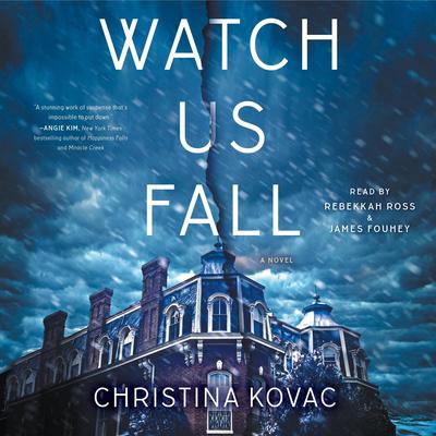 Watch Us Fall: A Novel Audibook, by Christina Kovac