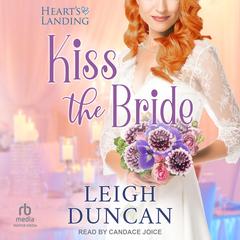 Kiss the Bride Audibook, by Leigh Duncan