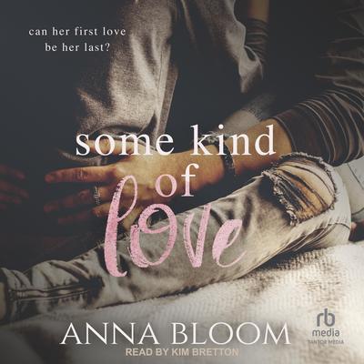 Some Kind of Love Audibook, by Anna Bloom