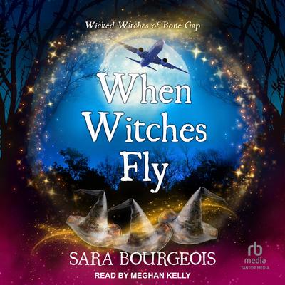 When Witches Fly Audibook, by Sara Bourgeois