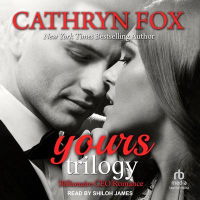 YOURS: Billionaire CEO Romance Audibook, by Cathryn Fox