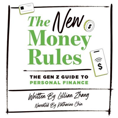 The New Money Rules: The Gen Z Guide to Personal Finance Audibook, by Lillian Zhang