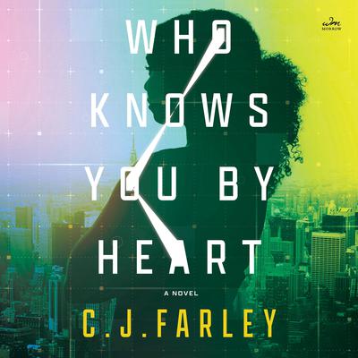 Who Knows You by Heart: A Novel Audibook, by C. J. Farley