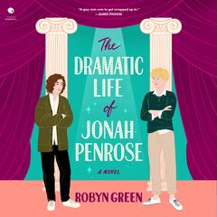 The Dramatic Life of Jonah Penrose: A Novel Audibook, by Robyn Green