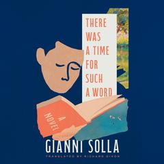 There Was a Time for Such a Word: A Novel Audibook, by Gianni Solla