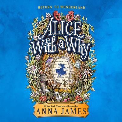 Alice with a Why Audibook, by Anna James