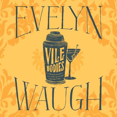 Vile Bodies Audibook, by Evelyn Waugh