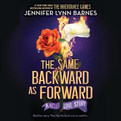 The Same Backward as Forward Audibook, by Jennifer Lynn Barnes