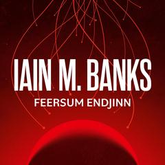 Feersum Endjinn Audibook, by Iain Banks