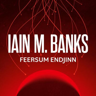 Feersum Endjinn Audibook, by Iain Banks