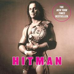 Hitman: My Real Life in the Cartoon World of Wrestling Audibook, by Bret Hart