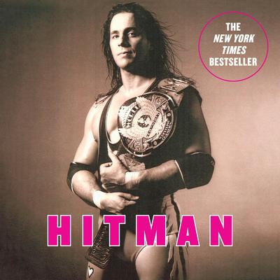 Hitman: My Real Life in the Cartoon World of Wrestling Audibook, by Bret Hart
